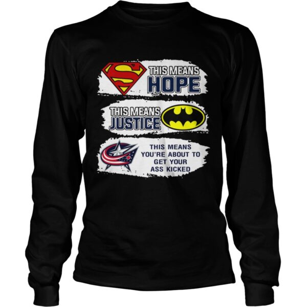 Columbus Blue Jackets Superman Means Hope Batman Your Ass Kicked shirt