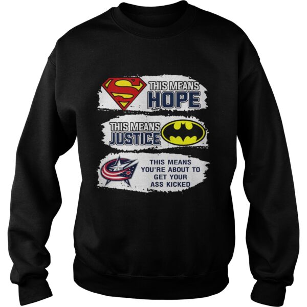 Columbus Blue Jackets Superman Means Hope Batman Your Ass Kicked shirt