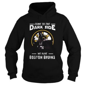 Come To The Dark Side We Have Boston Bruins shirt Come To The Dark Side We Have Boston Bruins shirt