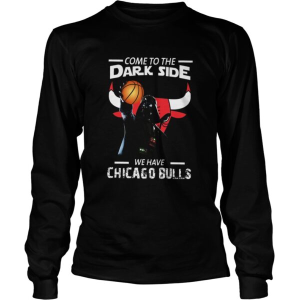 Come To The Dark Side We Have Chicago Bulls shirt