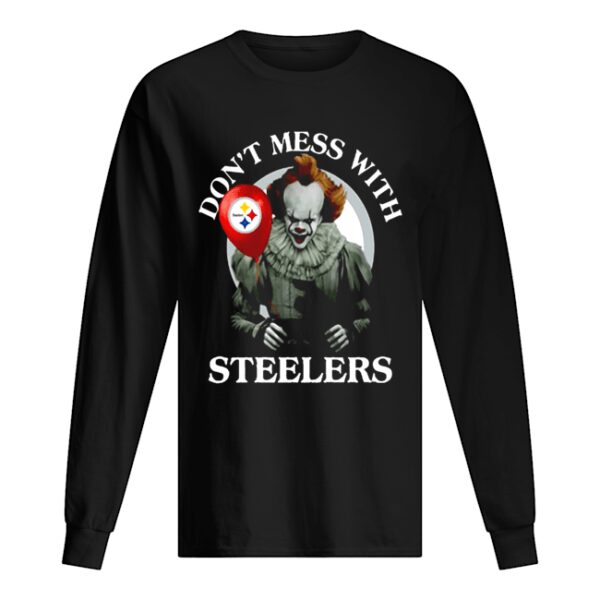 Cool Gift For Fans Don’t Mess With Pittsburgh Steelers Pennywise Offcial shirt