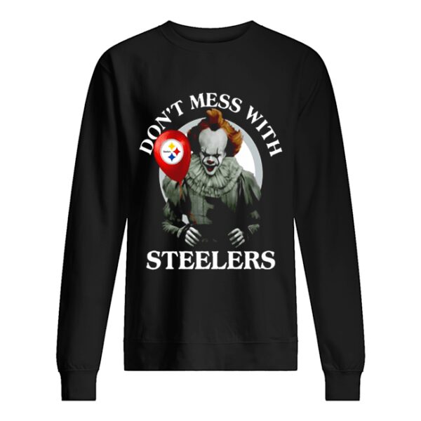 Cool Gift For Fans Don’t Mess With Pittsburgh Steelers Pennywise Offcial shirt