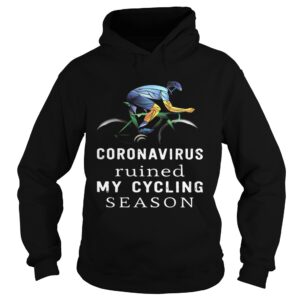 Coronavirus ruined my cycling season shirt Coronavirus ruined my cycling season shirt