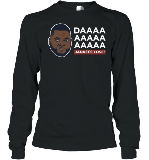 Daaaa Jankees Lose David Ortiz shirt