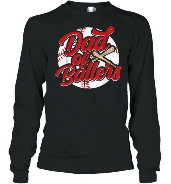 Dad Of Ballers Baseball Softball Shirt