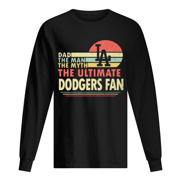 Dad the man the myth the ultimate dodgers fan vintage shirt