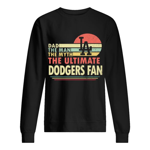 Dad the man the myth the ultimate dodgers fan vintage shirt