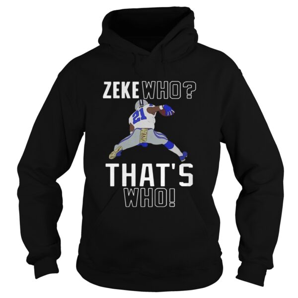 Dallas Cowboys Ezekiel Elliott Zeke who thats who shirt