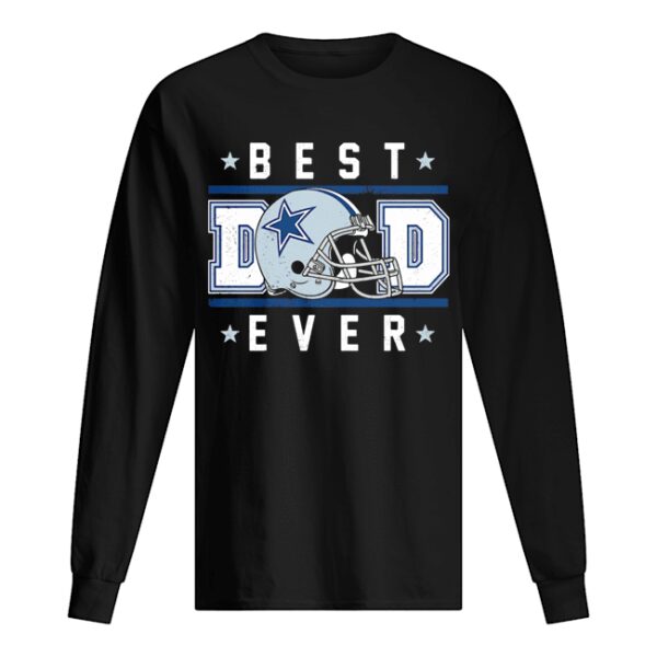 Dallas cowboys best dad ever happy father’s day stars shirt