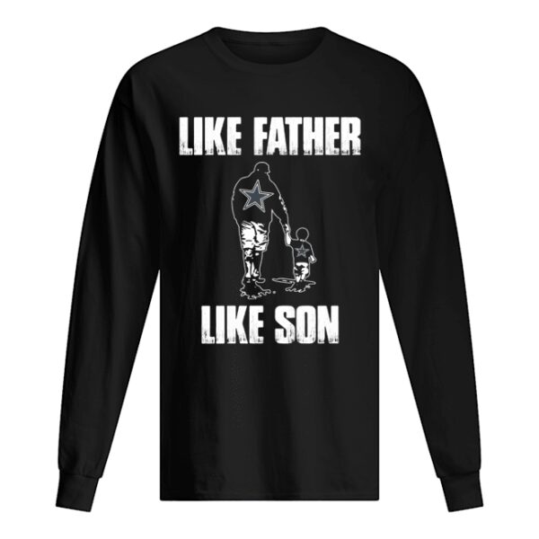 Dallas cowboys like father like son happy father’s day shirt