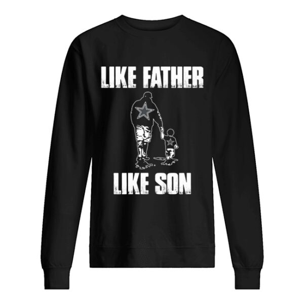 Dallas cowboys like father like son happy father’s day shirt