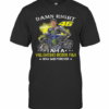 Damn Right 46 I Am A Valentino Rossi Fan Now And Forever Signature T-Shirt