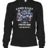 Damn Right I Am A Colts Fan Now And Forever T-Shirt