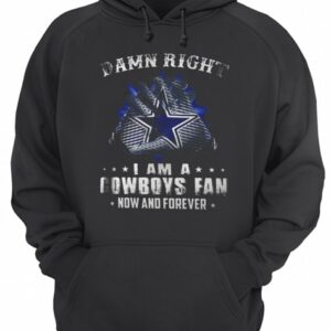Damn Right I Am A Cowboys Fan Now And Forever shirt 2 Damn Right I Am A Cowboys Fan Now And Forever shirt 3