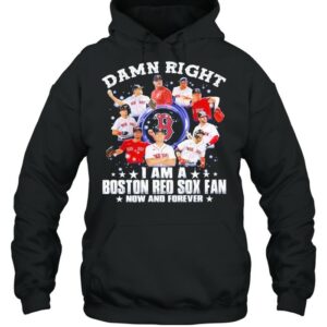 Damn right I am a Boston Red Sox fan now and forever 2021 shirt 2 Damn right I am a Boston Red Sox fan now and forever 2021 shirt 3