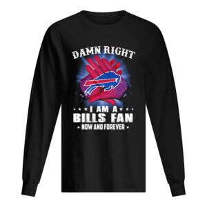 Damn right I am a buffalo bills fan now and forever stars shirt Damn right I am a buffalo bills fan now and forever stars shirt