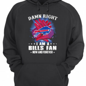 Damn right I am a buffalo bills fan now and forever stars shirt 2 Damn right I am a buffalo bills fan now and forever stars shirt 3