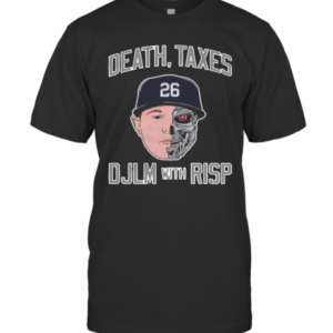 Death Taxes DJLM With RISP 26 T-Shirt