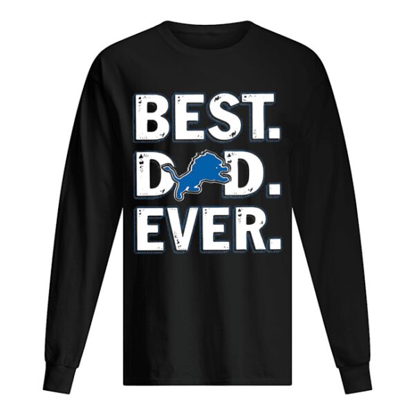 Detroit lions football best dad ever happy father’s day shirt