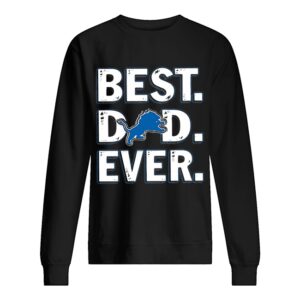 Detroit lions football best dad ever happy father’s day shirt