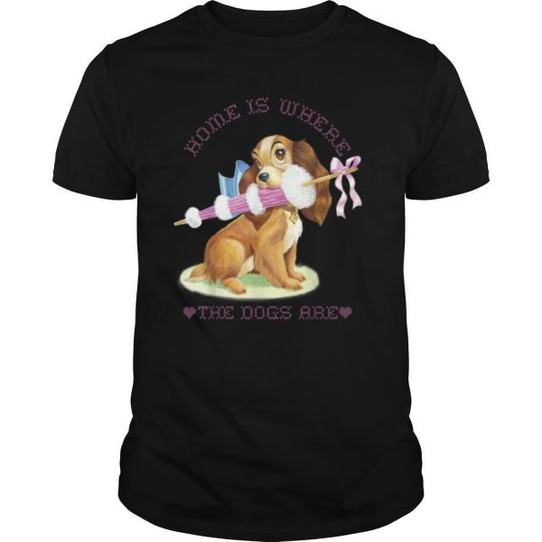 Disney Lady And The Tramp Lady Home Is Where The Dogs Are T Shirt