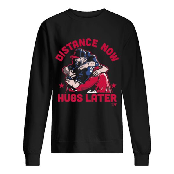 Distance Now Hugs Later shirt