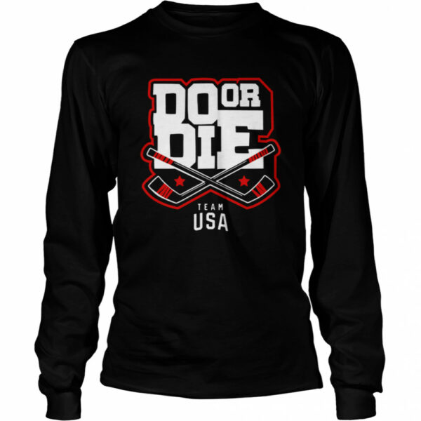 Do Or Die Team Usa Hockey shirt