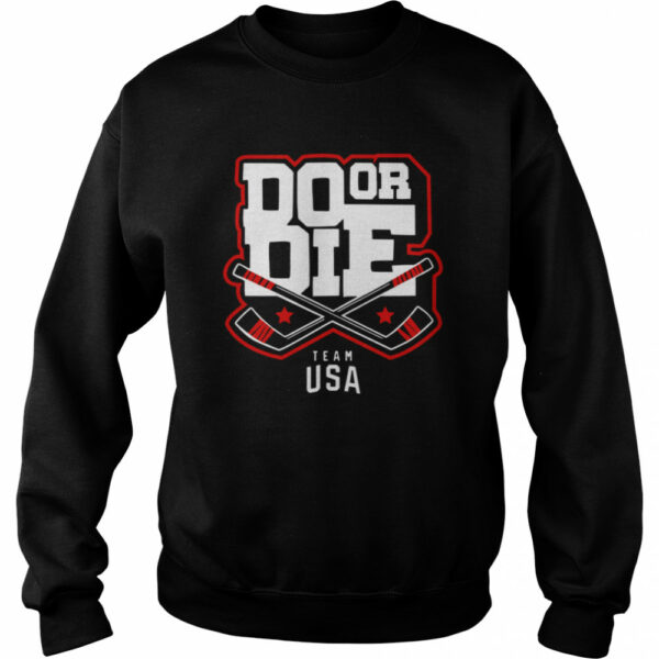 Do Or Die Team Usa Hockey shirt