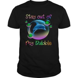 Dolphin stay out of my bubble covid 19 shirt