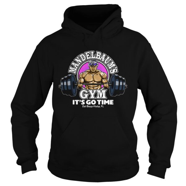 Donald Trump Mandelbaums Gym Its Go Time shirt