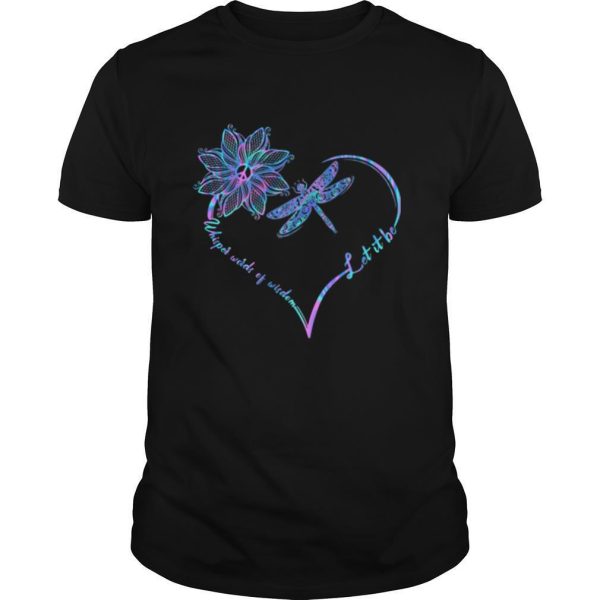 Dragonfly heart let it be whisper words of wisdom shirt