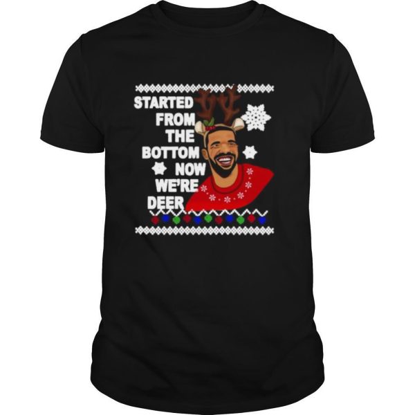 Drake Started From The Bottom Now We’re Deer Christmas 2020 shirt