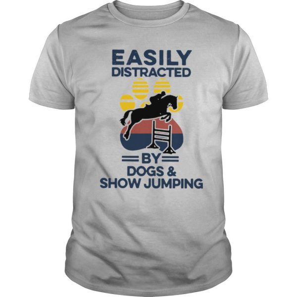 Easily Distracted By Dogs And Show Jumping Vintage shirt