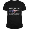 Every Gun Law Is An Infringement shirt