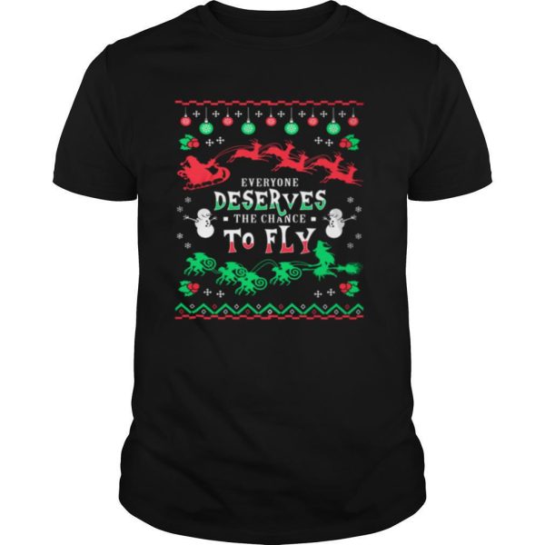 Everyone Deserves The Chance To Fly Christmas shirt