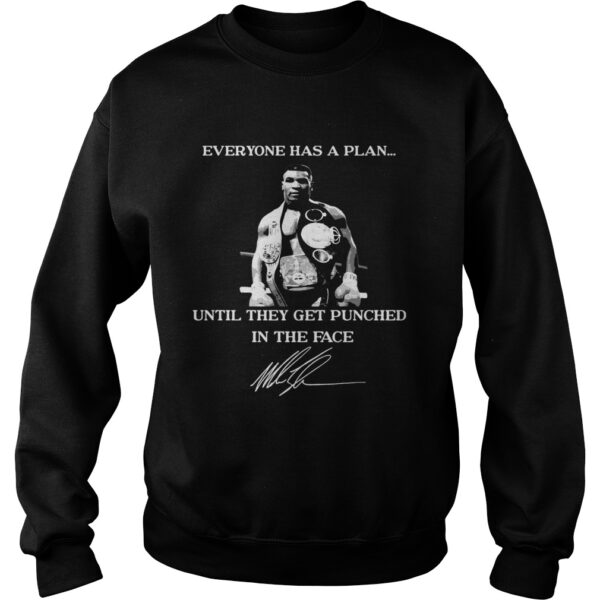 Everyone Has A Plan Until They Get Punched In The Face Signature shirt