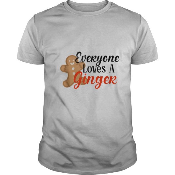 Everyone Loves a Ginger Redhead Gingerbread Christmas shirt