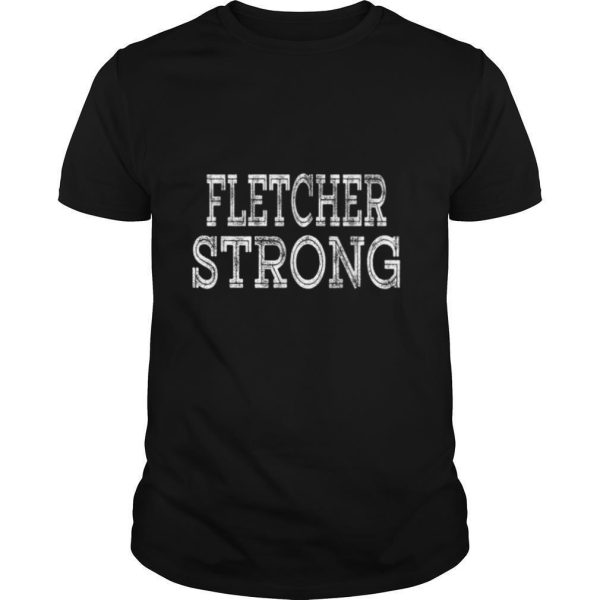 FLETCHER Strong Squad Family Reunion Last Name Team Custom T Shirt