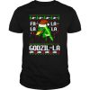 Fa La La La Godzilla Christmas shirt
