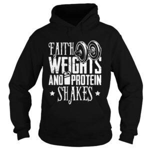 Faith Weights And Protein Shakes Fitness shirt Faith Weights And Protein Shakes Fitness shirt