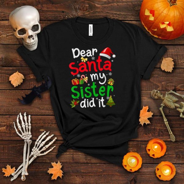 Family Funny Dear Santa My Sister Did It Christmas Pajama T Shirt