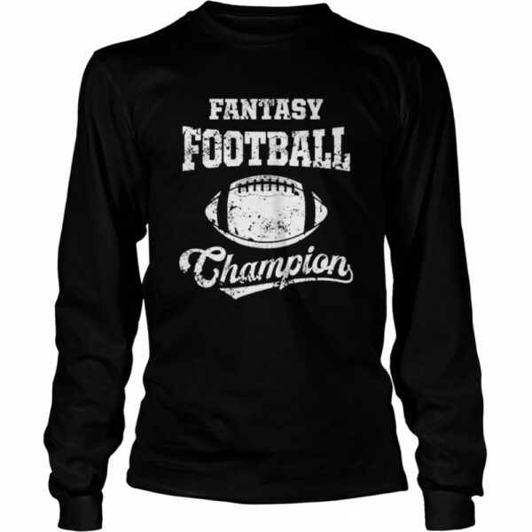 Fantasy Football Champion Funny League Draft Party Champ shirt