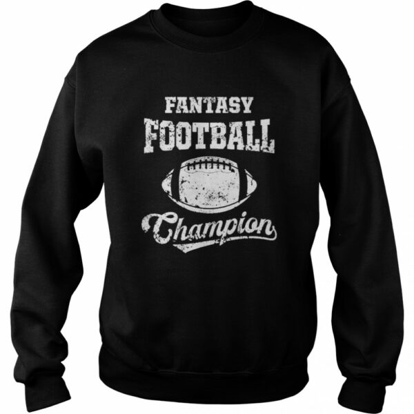 Fantasy Football Champion Funny League Draft Party Champ shirt