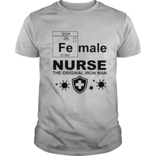 Female Nurse The Original Iron Man Chemistry shirt