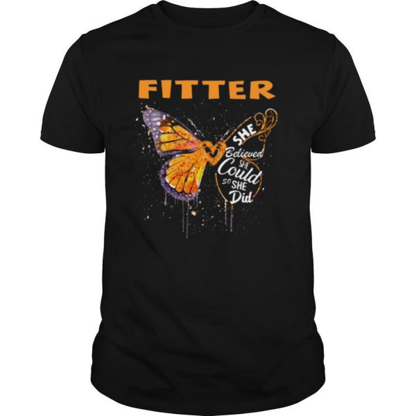 Fitter Butterfly She Believed She Could So She Did shirt