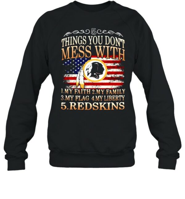 Five Things You Don’t Mess With American Nation Flag shirt