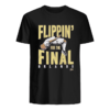 Flippin For The Final Orlando T-Shirt