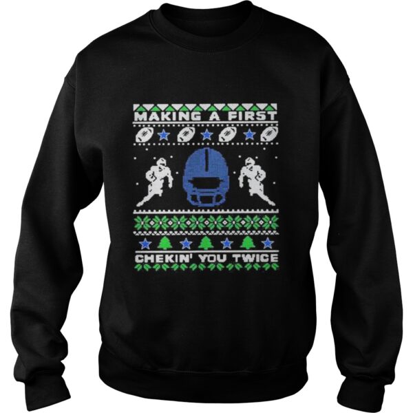 Football making a first checking you twice ugly christmas shirt