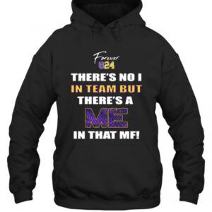 Forever 824 There's No I In Team But There's A Me In That MF T-Shirt 2 Forever 824 Theres No I In Team But Theres A Me In That MF T Shirt 3