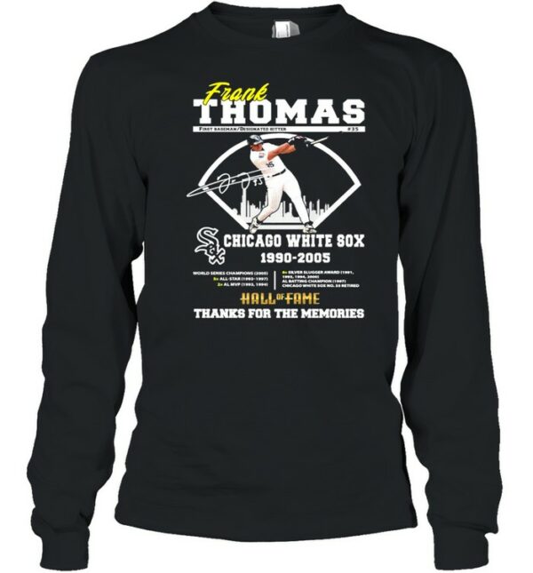 Frank Thomas Chicago White Sox 1990 2005 Hall Of Fame Thanks For The Memories Signature Shirt